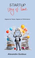 Startup Way Of Time: Gagnez du Temps, Gagnez en Performance