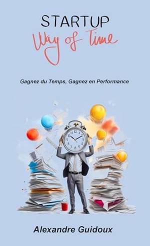 Critique honnête de Startup Way Of Time: Gagnez du Temps, Gagnez en Performance