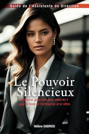 Le Pouvoir Silencieux - Guide de l'Assistante de Direction - Une critique approfondie