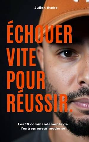 Critique honnête de ÉCHOUER VITE POUR RÉUSSIR.